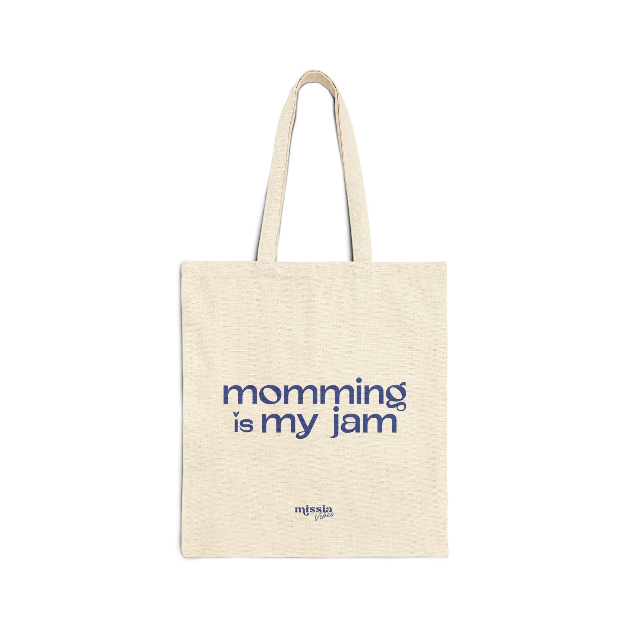 Momming Is My Jam Cotton Tote Bag - MissiaVibes